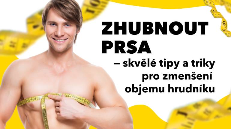 Jak zhubnout prsa?