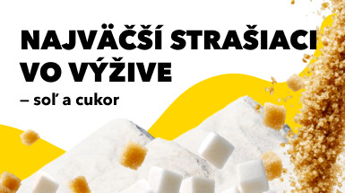 Najväčší strašiaci vo výžive – soľ a cukor
